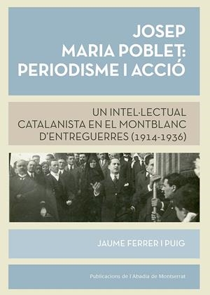 JOSEP M. POBLET: PERIODISME I ACCIÓ | 9788498839654 | FERRER I PUIG, JAUME
