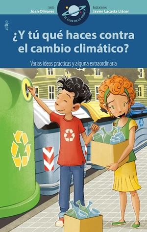 ¿Y TÚ QUÉ HACES CONTRA EL CAMBIO CLIMÁTICO? | 9788491421535 | OLIVARES ALFONSO, JOAN