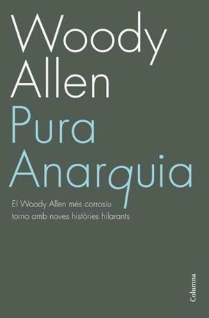PURA ANARQUIA. WOODY ALLEN | 9788466408523 | ALLEN, WOODY