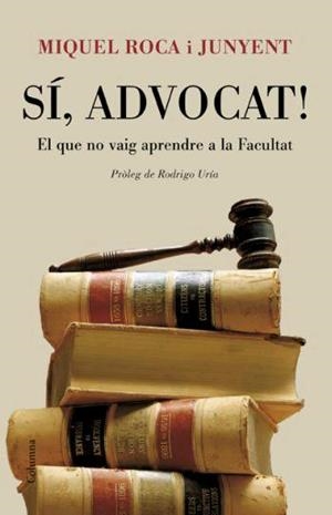 SÍ, ADVOCAT! | 9788466408578 | ROCA, MIQUEL