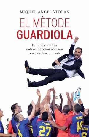 MÈTODE GUARDIOLA, EL | 9788466413053 | VIOLAN, MIQUEL ÀNGEL