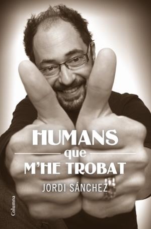 HUMANS QUE M'HE TROBAT | 9788466414159 | SÁNCHEZ, JORDI