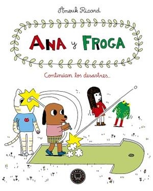 ANA Y FROGA, CONTINÚAN LOS DESASTRES... (TOMO 4) | 9788417059613 | RICARD, ANOUK