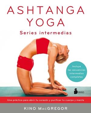 ASHTANGA YOGA SERIES INTERMEDIAS | 9788417030414 | MAcGREGOR