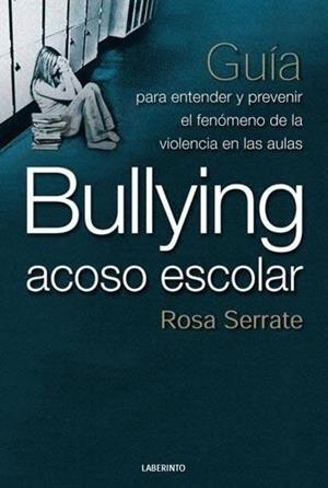 BULLYING ACOSO ESCOLAR | 9788484832683 | SERRATE MAYORAL, ROSA