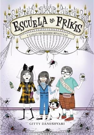 ESCUELA DE FRIKIS 02. LLEGÓ HICKLEBEE-RIYATULLE | 9788484416654 | DANESHVARY, GITTY