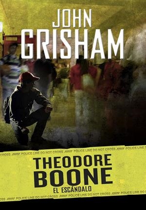 THEODORE BOONE 06 : EL ESCÁNDALO | 9788490437209 | GRISHAM, JOHN