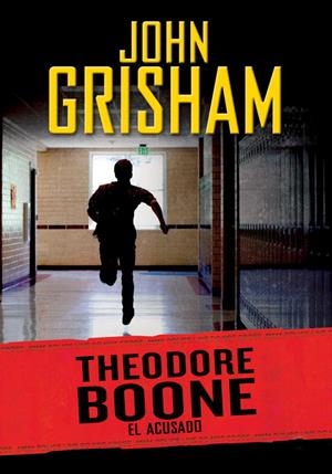 THEODORE BOONE 03 : EL ACUSADO | 9788415580782 | GRISHAM, JOHN