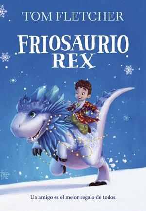 FRIOSAURIO REX | 9788490438817 | FLETCHER, TOM