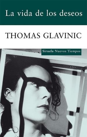VIDA DE LOS DESEOS, LA | 9788498414141 | GLAVINIC, THOMAS