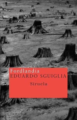 FORDLANDIA | 9788478448210 | SGUIGLIA, EDUARDO