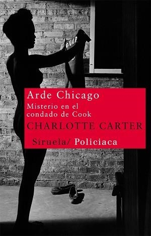 ARDE CHICAGO : MISTERIO EN EL CONDADO DE COOK | 9788498415193 | CARTER, CHARLOTTE