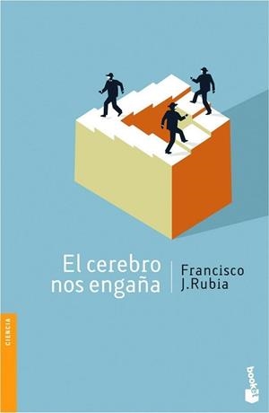 CEREBRO NOS ENGAÑA, EL | 9788484605744 | RUBIA, FRANCISCO J.