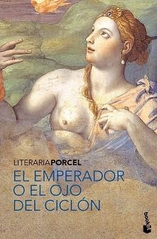 EMPERADOR O EL OJO DEL CICLON, EL | 9788408089353 | PORCEL, BALTASAR