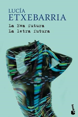 EVA FUTURA, LA / LA LETRA FUTURA | 9788423341436 | ETXEBARRIA, LUCÍA