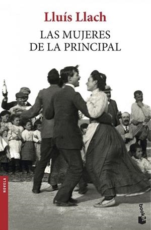 MUJERES DE LA PRINCIPAL, LAS | 9788432225239 | LLACH, LLUÍS