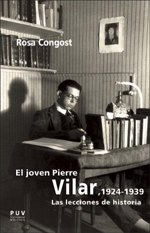 JOVEN PIERRE VILAR, 1924-1939, EL | 9788491342663 | CONGOST COLOMER, MARÍA ROSA