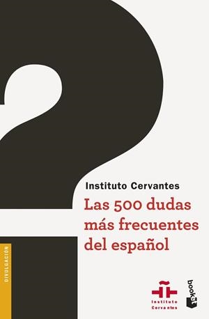 500 DUDAS MÁS FRECUENTES DEL ESPAÑOL, LAS | 9788467047486 | INSTITUTO CERVANTES