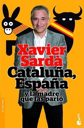 CATALUÑA, ESPAÑA Y LA MADRE QUE LAS PARIÓ | 9788408004233 | SARDA, XAVIER