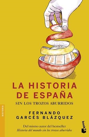 HISTORIA DE ESPAÑA SIN LOS TROZOS ABURRIDOS, LA | 9788408153825 | GARCÉS BLÁZQUEZ, FERNANDO