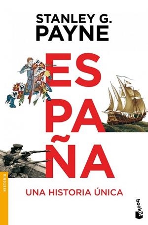 ESPAÑA. UNA HISTORIA ÚNICA | 9788499981260 | PAYNE, STANLEY G.