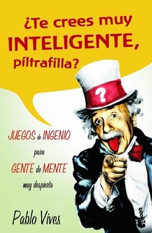 TE CREES MUY INTELIGENTE PILTRAFILLA? | 9788427033856 | VIVES, PABLO