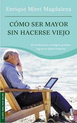 COMO SER MAYOR SIN HACERSE VIEJO | 9788467029468 | MIRET, ENRIQUE