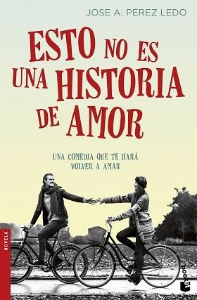 ESTO NO ES UNA HISTORIA DE AMOR | 9788408166689 | PÉREZ LEDO, JOSE A.