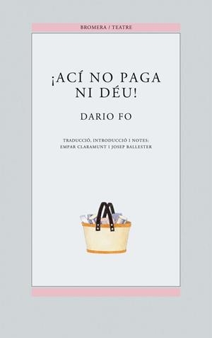 ACÍ NO PAGA NI DÉU! | 9788476601389 | FO, DARIO