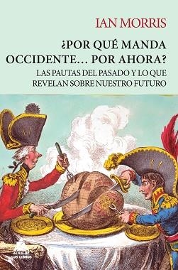 POR QUÉ MANDA OCCIDENTE... POR AHORA? | 9788416222711 | MORRIS, IAN