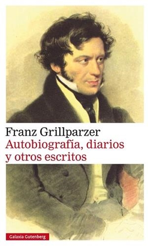 AUTOBIOGRAFÍA DIARIOS Y OTROS ESCRITOS | 9788417088262 | GRILLPARZER, FRANZ