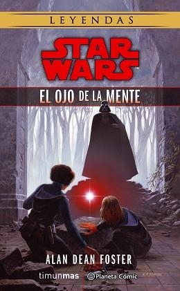 STAR WARS EL OJO DE LA MENTE | 9788491462132 | FOSTER, ALAN DEAN