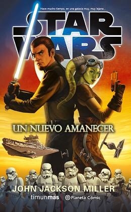 STAR WARS UN NUEVO AMANECER | 9788416889716 | MILLER, JOHN JACKSON
