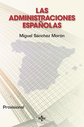 ADMINISTRACIONES ESPAÑOLAS, LAS | 9788430974207 | SÁNCHEZ MORÓN, MIGUEL