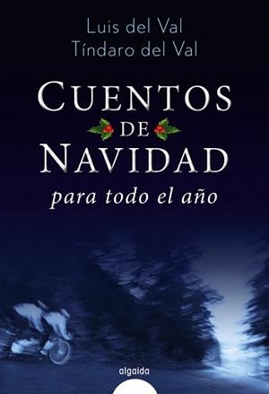 CUENTOS DE NAVIDAD PARA TODO EL AÑO | 9788490676967 | DEL VAL, LUIS / DEL VAL, TÍNDARO