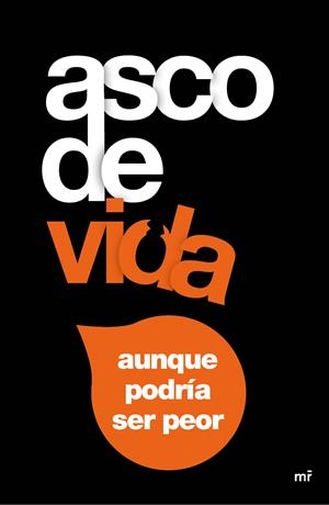 ASCO DE VIDA..., AUNQUE PODRÍA SER PEOR | 9788427041431 | TOMÁS, ÁLEX / LOTINA, RUBÉN