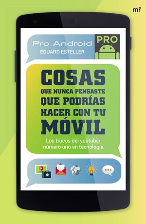COSAS QUE NUNCA PENSASTE QUE PODRÍAS HACER CON TU MÓVIL | 9788427041585 | ESTELLER, EDUARD / PROANDROID