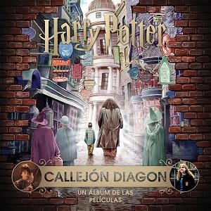 HARRY POTTER. CALLEJÓN DRAGÓN. UN ÁLBUM DE LAS PELÍCULAS | 9788467930962 | FOWLER, TOM / RIBBON, PAMELA / CANNON, CJ