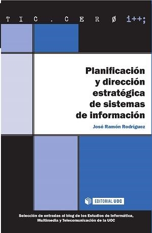 PLANIFICACIÓN Y DIRECCIÓN ESTRATÉGICA DE SISTEMAS DE INFORMACIÓN | 9788490648667 | RODRÍGUEZ BERMÚDEZ, JOSÉ RAMÓN
