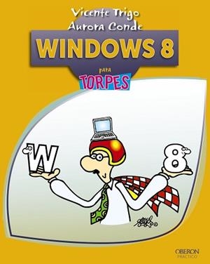 WINDOWS 8 PARA TORPES | 9788441533271 | TRIGO ARANDA, VICENTE;CONDE MARTÍN, AURORA