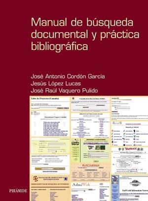 MANUAL DE BUSQUEDA DOCUMENTAL Y PRACTICA BIBLIOGRAFICA | 9788436812022 | CORDON, JOSE ANTONIO