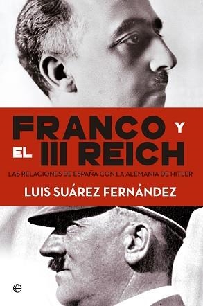 FRANCO Y EL III REICH. | 9788490604632 | SUÁREZ FERNÁNDEZ, LUIS