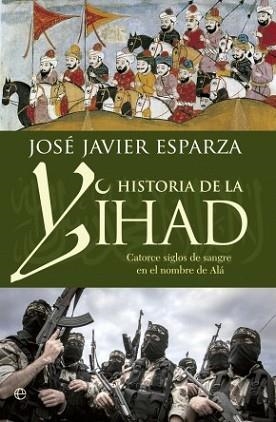HISTORIA DE LA YIHAD | 9788490603642 | ESPARZA TORRES, JOSE JAVIER