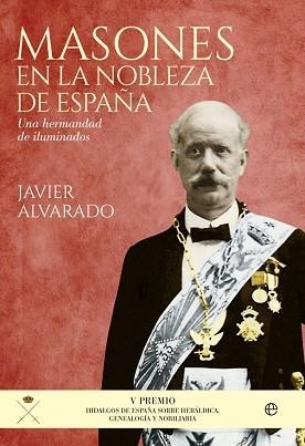 MASONES EN LA NOBLEZA DE ESPAÑA | 9788490605752 | ALVARADO PLANAS, JAVIER