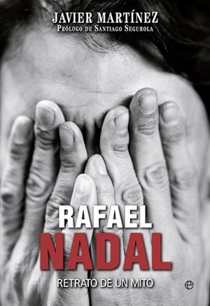 RAFAEL NADAL | 9788490603574 | MARTINEZ HORTIGÜELA, JAVIER