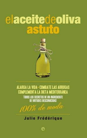 ACEITE DE OLIVA ASTUTO, EL | 9788490604458 | FRÉDÉRIQUE, JULIE