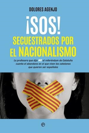 ¡SOS! SECUESTRADOS POR EL NACIONALISMO | 9788490606292 | AGENJO RECUERO, DOLORES