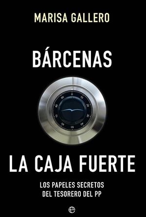 BÁRCENAS. LA CAJA FUERTE | 9788490604557 | GALLERO BERNAL, MARISA
