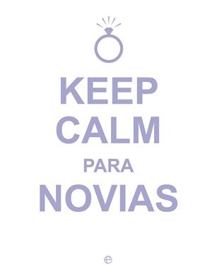 KEEP CALM PARA NOVIAS | 9788490602423