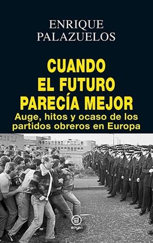 CUANDO EL FUTURO PARECÍA MEJOR | 9788446046271 | PALAZUELOS, ENRIQUE